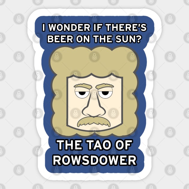 The Tao of Rowsdower Sticker by thatgeekwiththeclipons@outlook.com